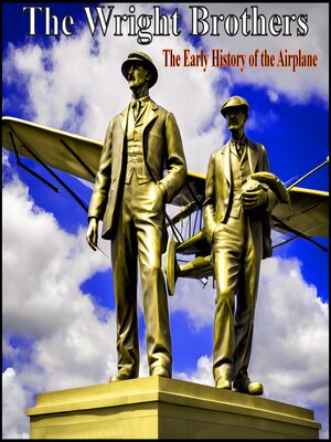 cover image of The Wright Brothers--The Early History of the Airplane